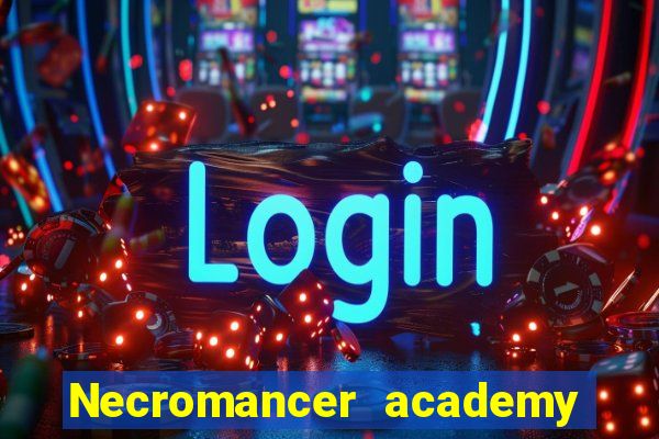 Necromancer academy and the genius summoner wiki